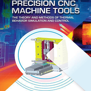 High-Speed Precision CNC Machine Tools: The Theory and Methods of Thermal Behavior Simulation and Control