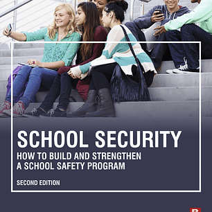 School Security: How to Build and Strengthen a School Safety Program 2nd Edition