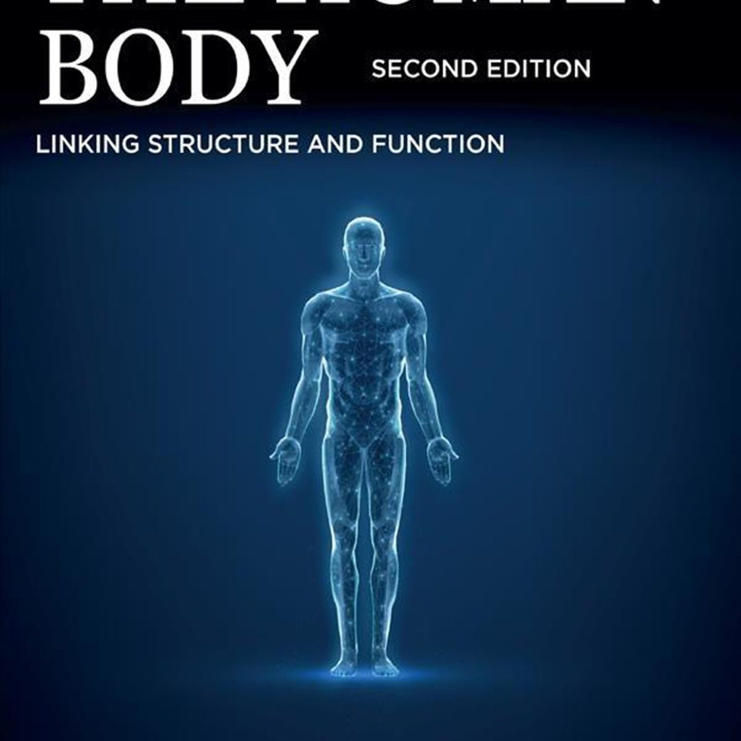 The Human Body: Linking Structure and Function 2nd Edition 1