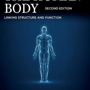 The Human Body: Linking Structure and Function 2nd Edition