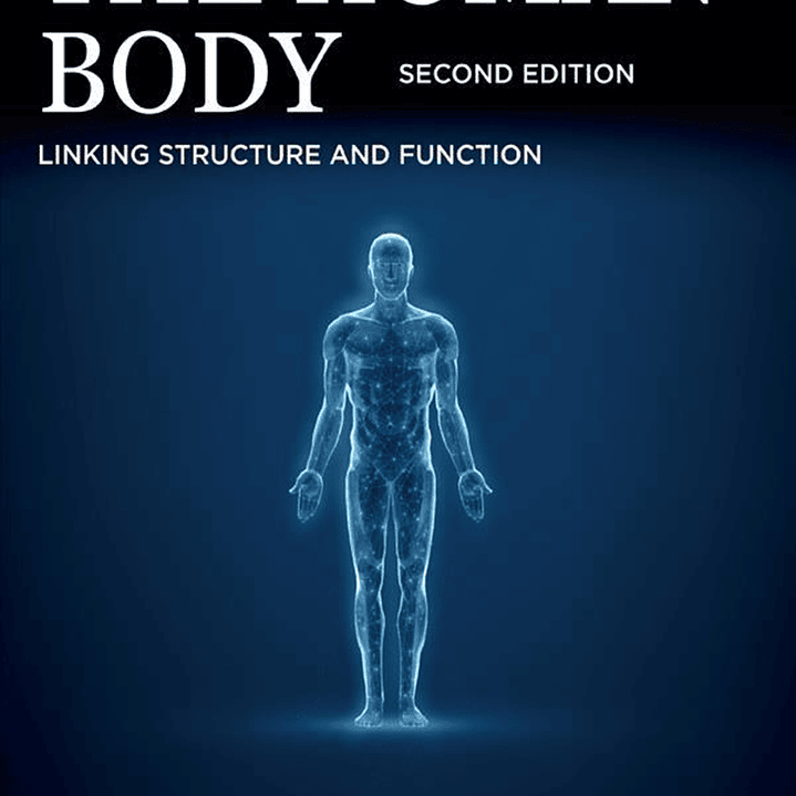 The Human Body: Linking Structure and Function 2nd Edition 1