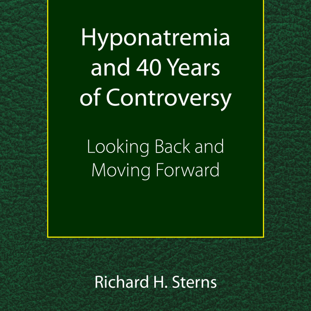 Hyponatremia and 40 Years of Controversy: Looking Back and Moving Forward  1