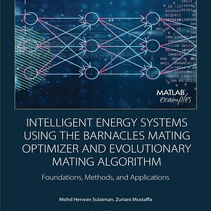 Intelligent Energy Systems using the Barnacles Mating Optimizer and Evolutionary Mating Algorithm: Foundations, Methods, and Application