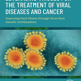 Leveraging Viruses for the Treatment of Viral Diseases and Cancer: Improving Host Fitness Through Virus-Host Genetic Combinations