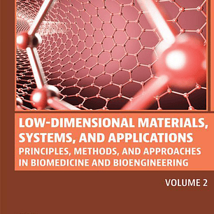Low-Dimensional Materials, Systems, and Applications, Volume 2: Principles, Methods, and Approaches in Biomedicine and Bioengineering