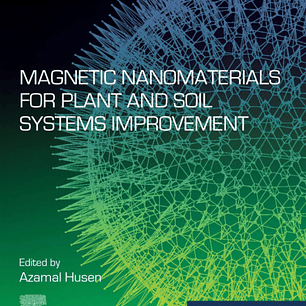Magnetic Nanomaterials for Plant and Soil Systems Improvement