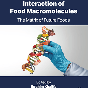 Interaction of Food Macromolecules: The Matrix of Future Foods