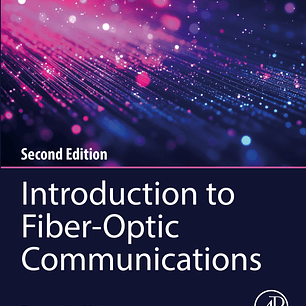 Introduction to Fiber-Optic Communications 2nd Edition