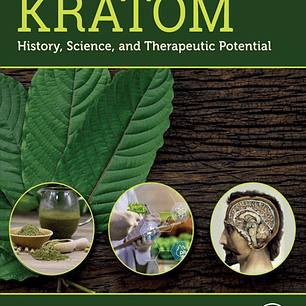 Kratom: History, Science and Therapeutic Potential