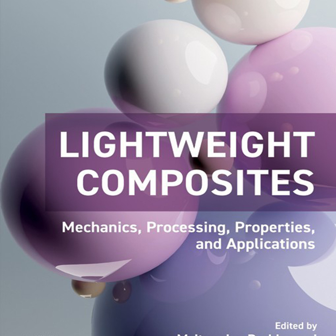 Lightweight Composites: Mechanics, Processing, Properties, and Applications 1