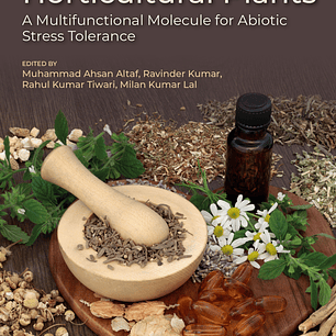 Melatonin in Horticultural Plants: A Multifunctional Molecule for Abiotic Stress Tolerance