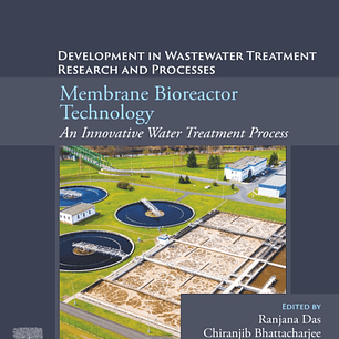 Membrane Bioreactor Technology: An Innovative Water Treatment Process: Developments in Wastewater Treatment Research and Processes 