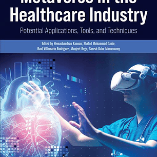 Metaverse in the Healthcare Industry: Potential Applications, Tools, and Techniques