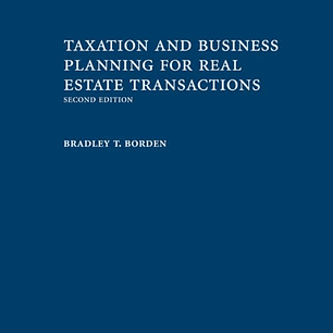 Taxation and Business Planning for Real Estate Transactions 2nd Edition