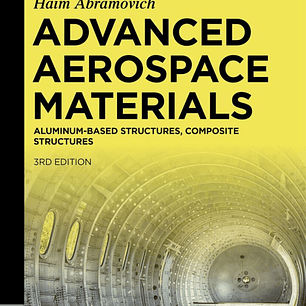 Advanced Aerospace Materials: Aluminum-Based Structures, Composite Structures 3rd Edition