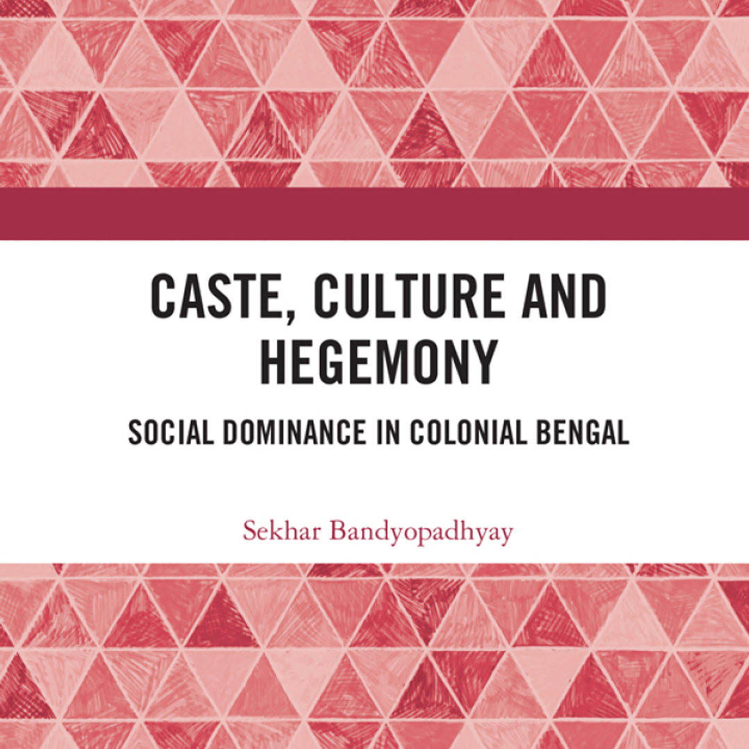 Caste, Culture and Hegemony: Social Dominance in Colonial Bengal  1