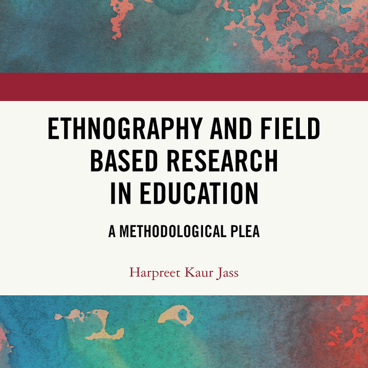 Ethnography and Field Based Research in Education: A Methodological Plea  1