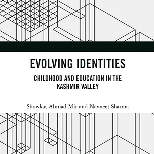 Evolving Identities: Childhood and Education in the Kashmir Valley 