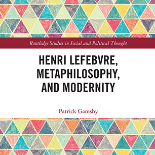 Henri Lefebvre, Metaphilosophy, and Modernity