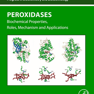 Peroxidases: Biochemical Properties, Roles, Mechanism and Applications