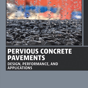 Pervious Concrete Pavements: Design, Performance, and Applications