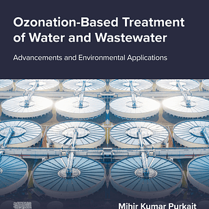Ozonation-Based Treatment of Water and Wastewater: Advancements and Environmental Applications