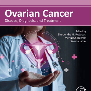 Ovarian Cancer: Disease, Diagnosis, and Treatment