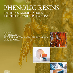 Phenolic Resins: Synthesis, Modifications, Properties, and Applications