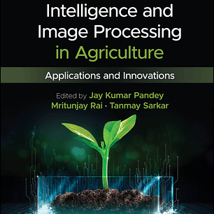 Computational Intelligence and Image Processing in Agriculture: Applications and Innovations 