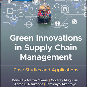 Green Innovations in Supply Chain Management: Case Studies and Applications