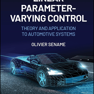 Linear Parameter-Varying Control: Theory and Application to Automotive Systems