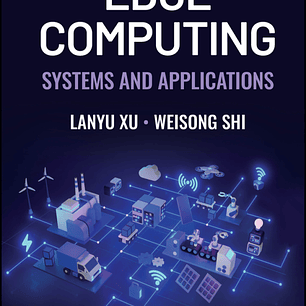 Edge Computing: Systems and Applications