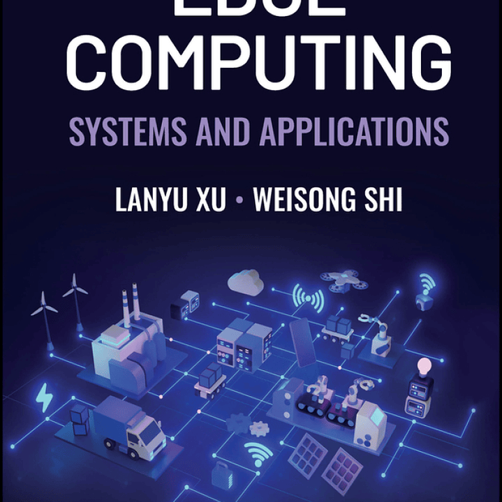 Edge Computing: Systems and Applications 1