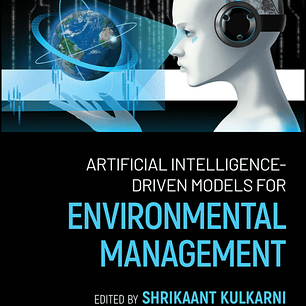 Artificial Intelligence-Driven Models for Environmental Management