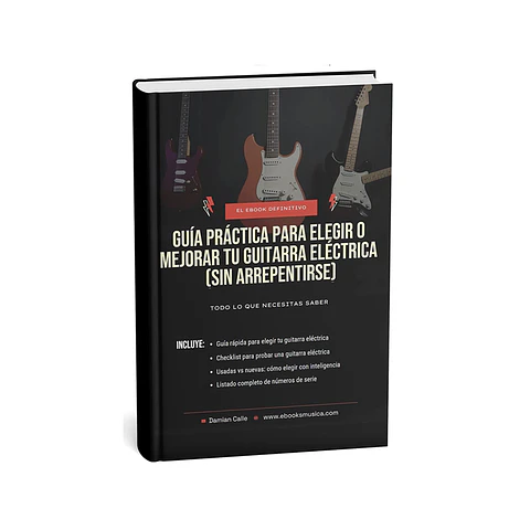 Guía práctica para elegir o mejorar tu guitarra eléctrica (sin arrepentirse)