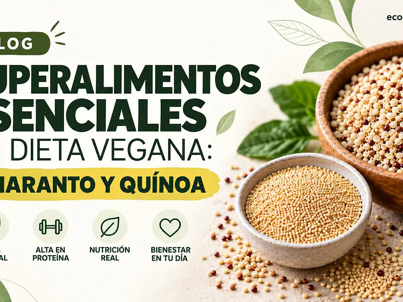 Superalimentos esenciales en dieta vegana: Amaranto y Quínoa
