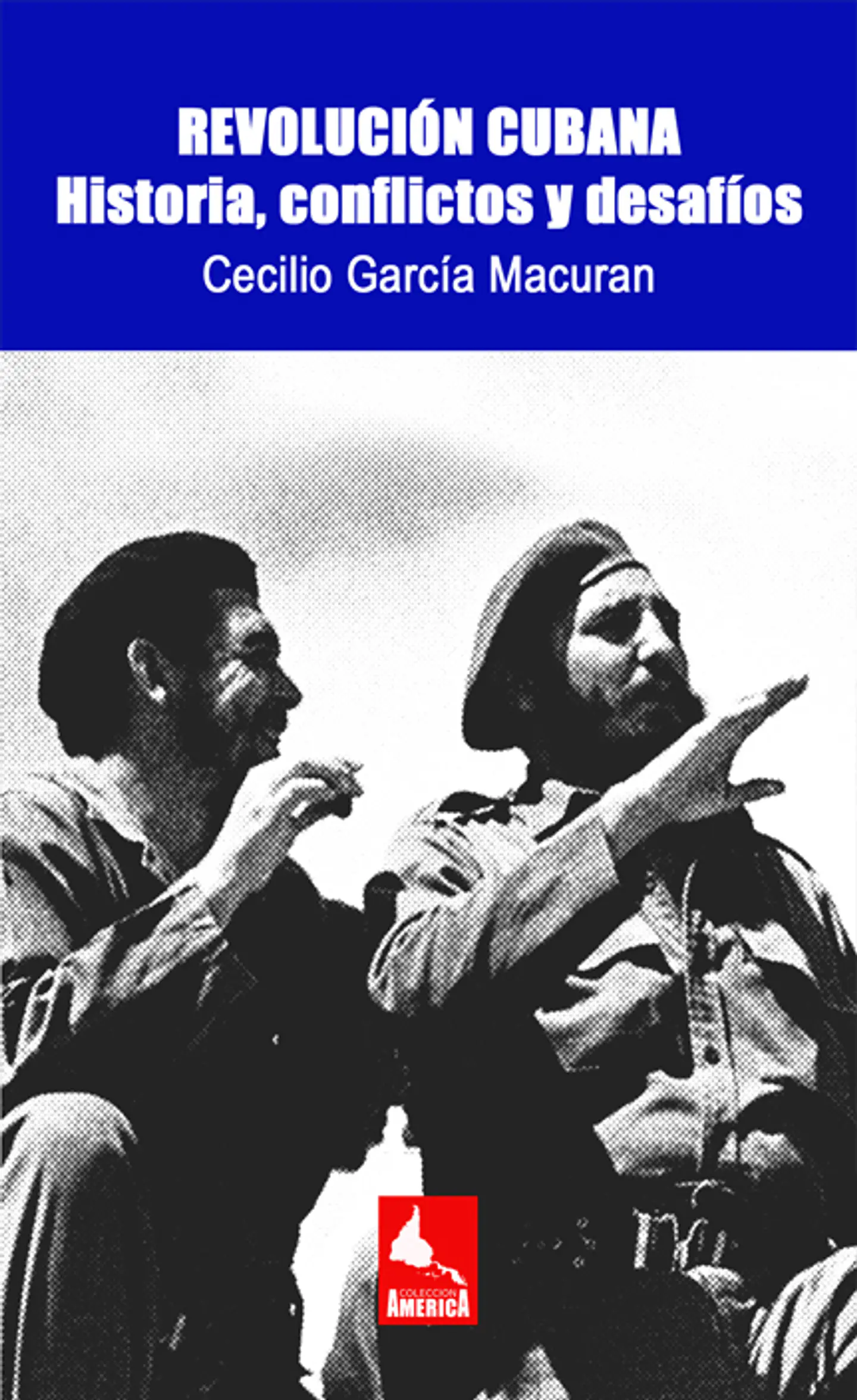 Revolución Cubana. Historia, conflictos y desafíos 1