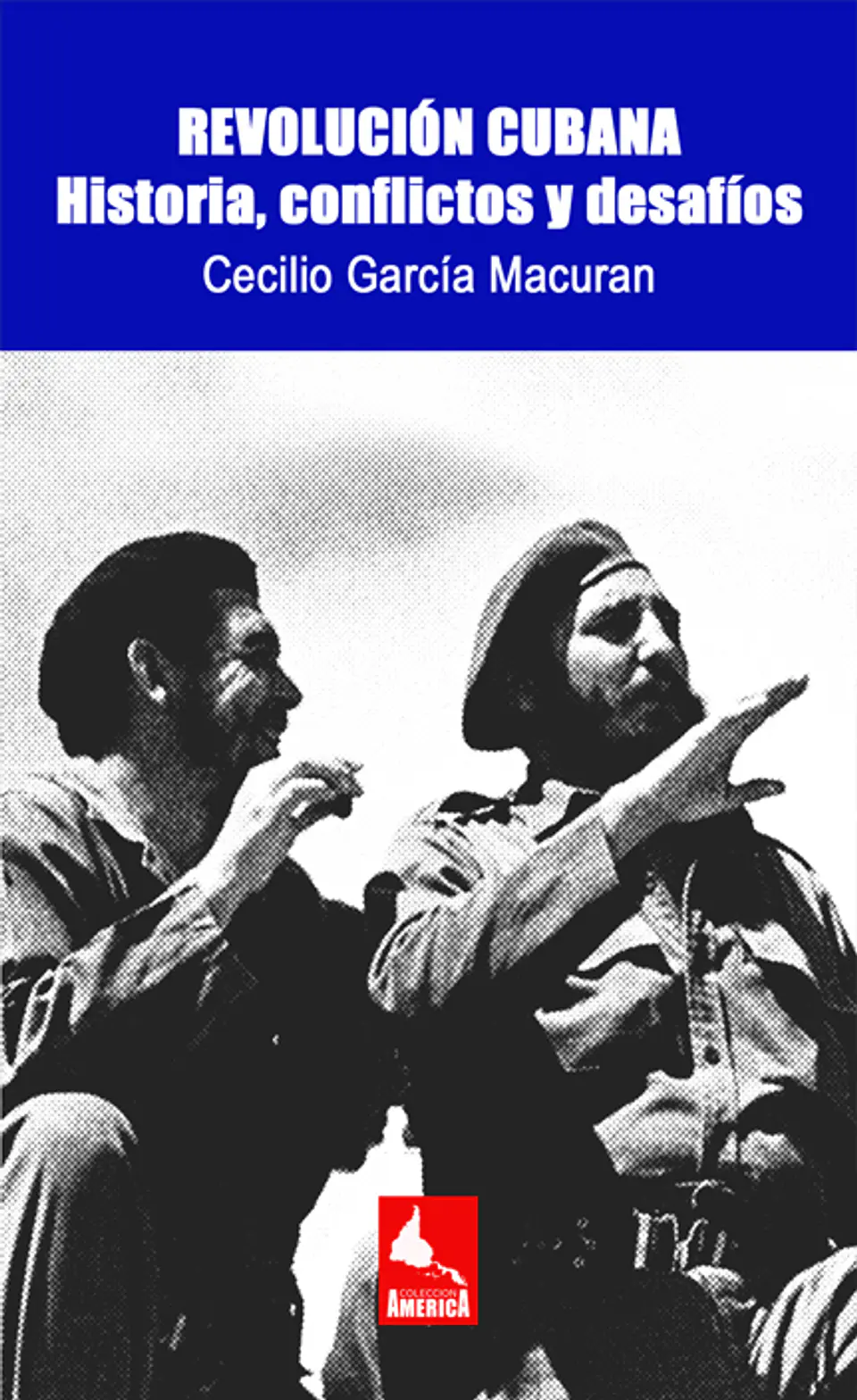 Revolución Cubana. Historia, conflictos y desafíos 1