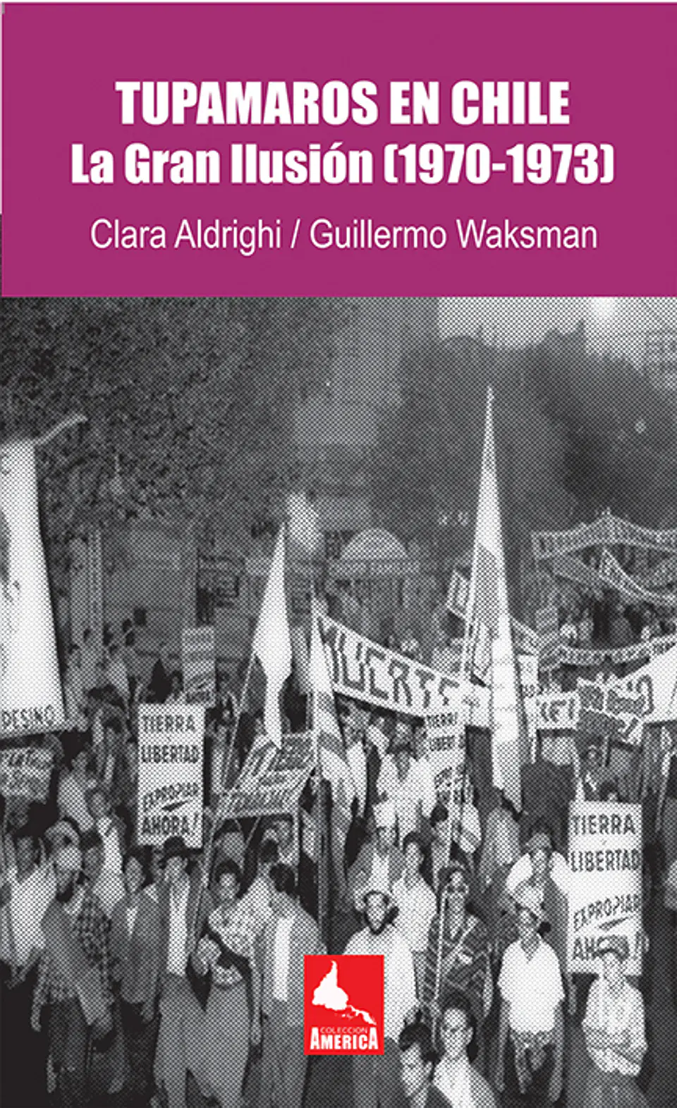 Tupamaros en Chile. La Gran Ilusión (1970-1973) 1