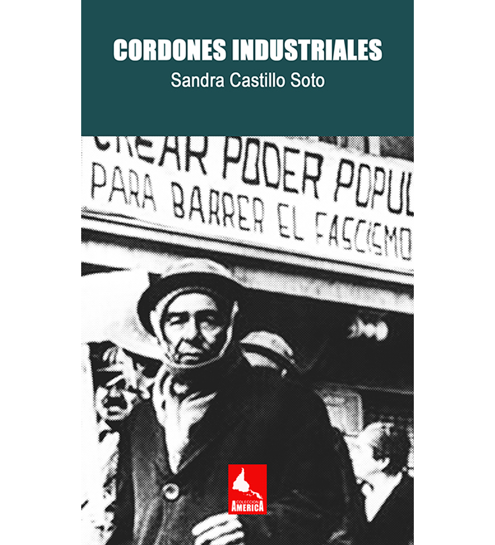 Cordones Industriales. Chile  1970-1973