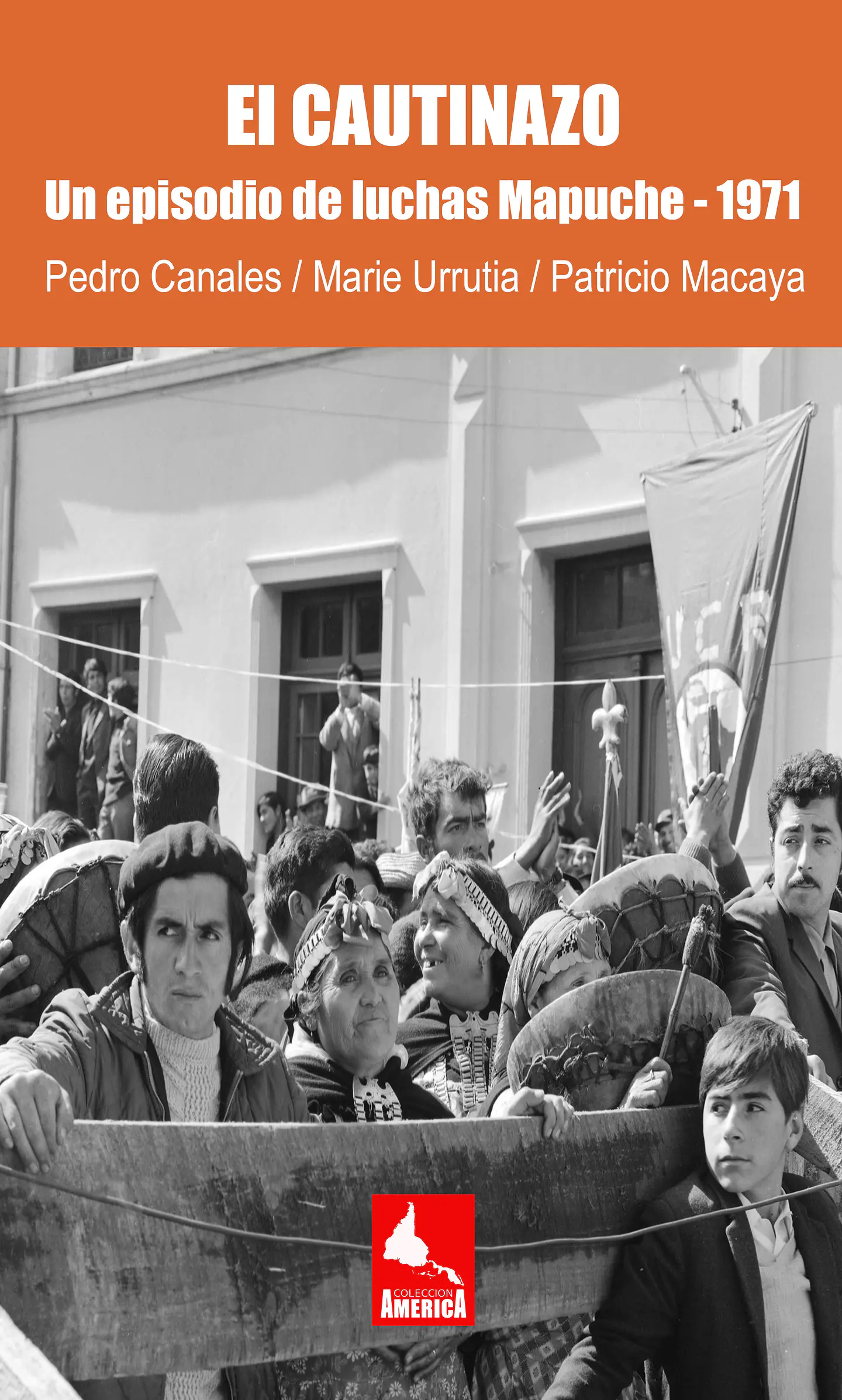 El Cautinazo. Un episodio de luchas Mapuche - 1971 1