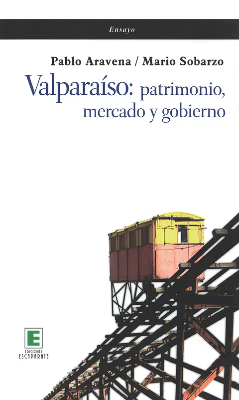 Valparaíso: Patrimonio, Mercado y Gobierno