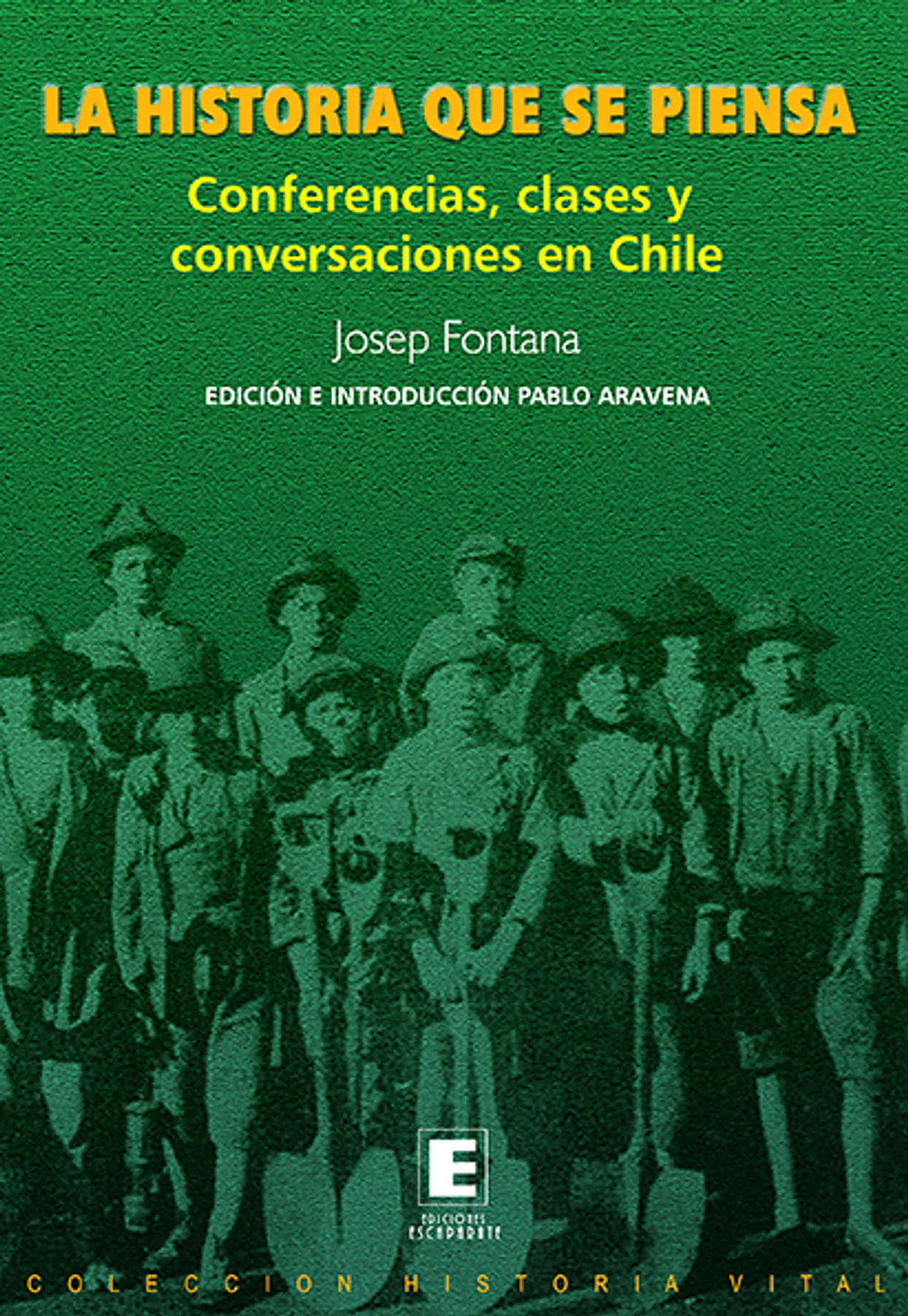 La Historia Que se Piensa. Conferencias, clases y conversaciones en Chile. 1