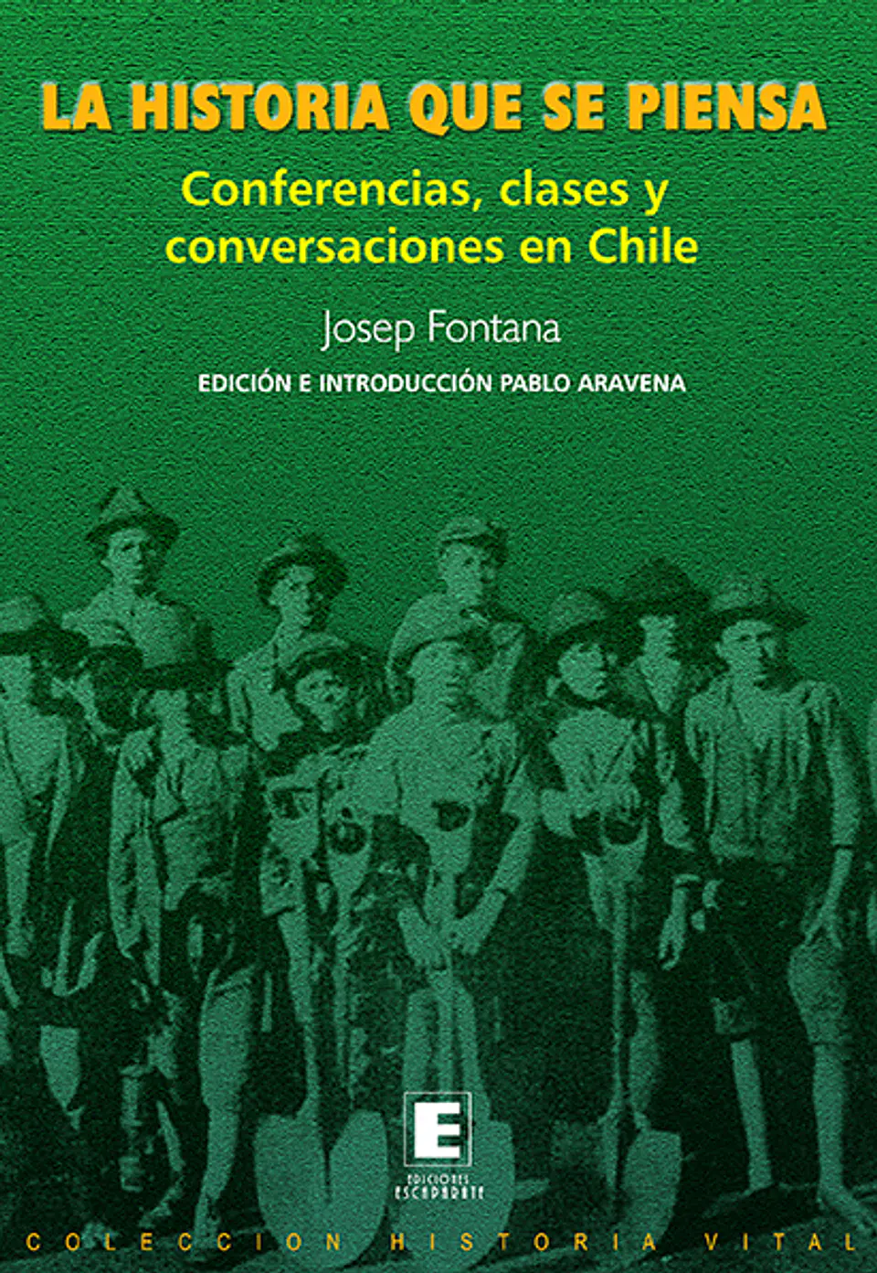 La Historia Que se Piensa. Conferencias, clases y conversaciones en Chile. 1