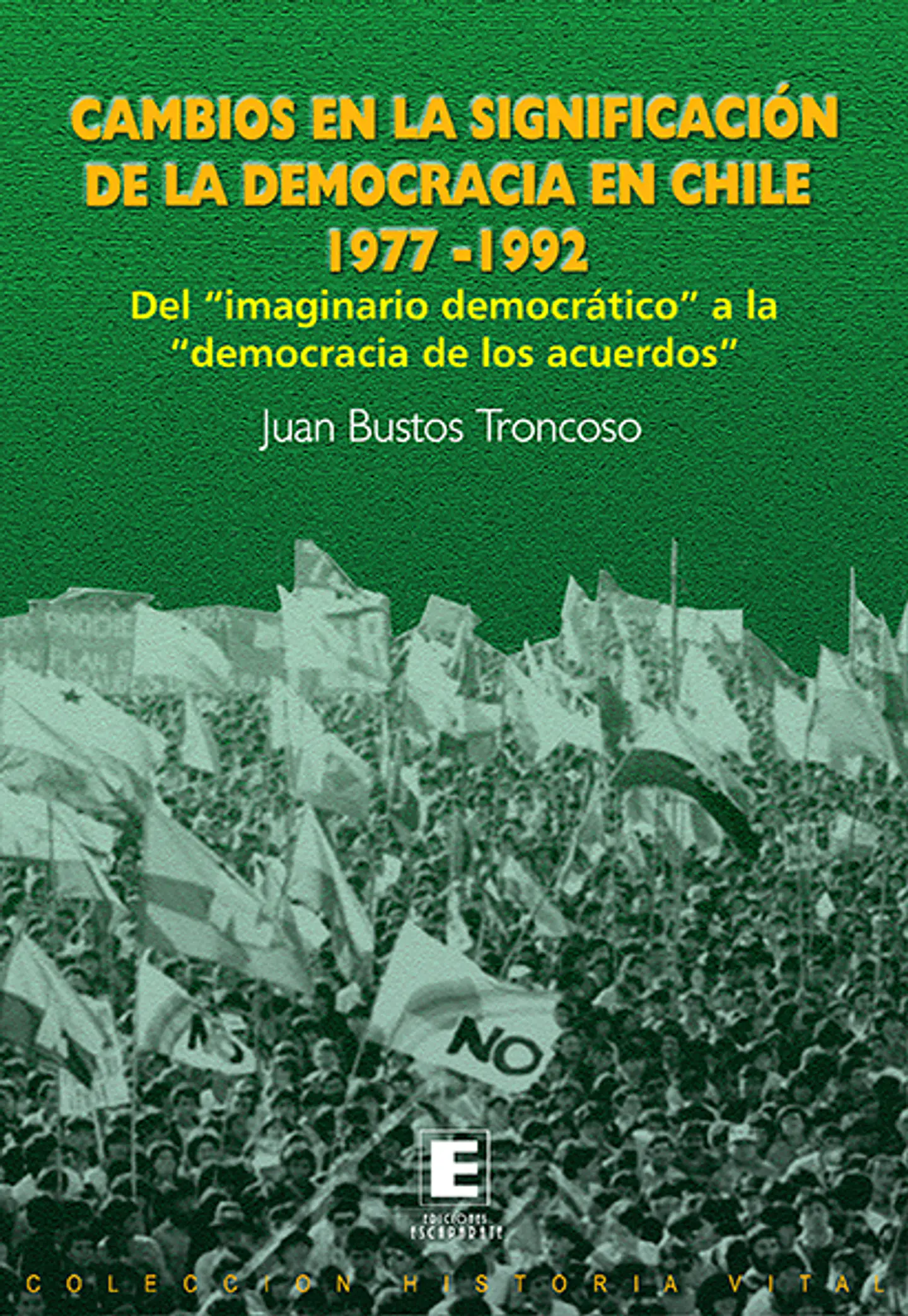 Cambios en la Significación de la Democracia en Chile 1977-1992. Del 