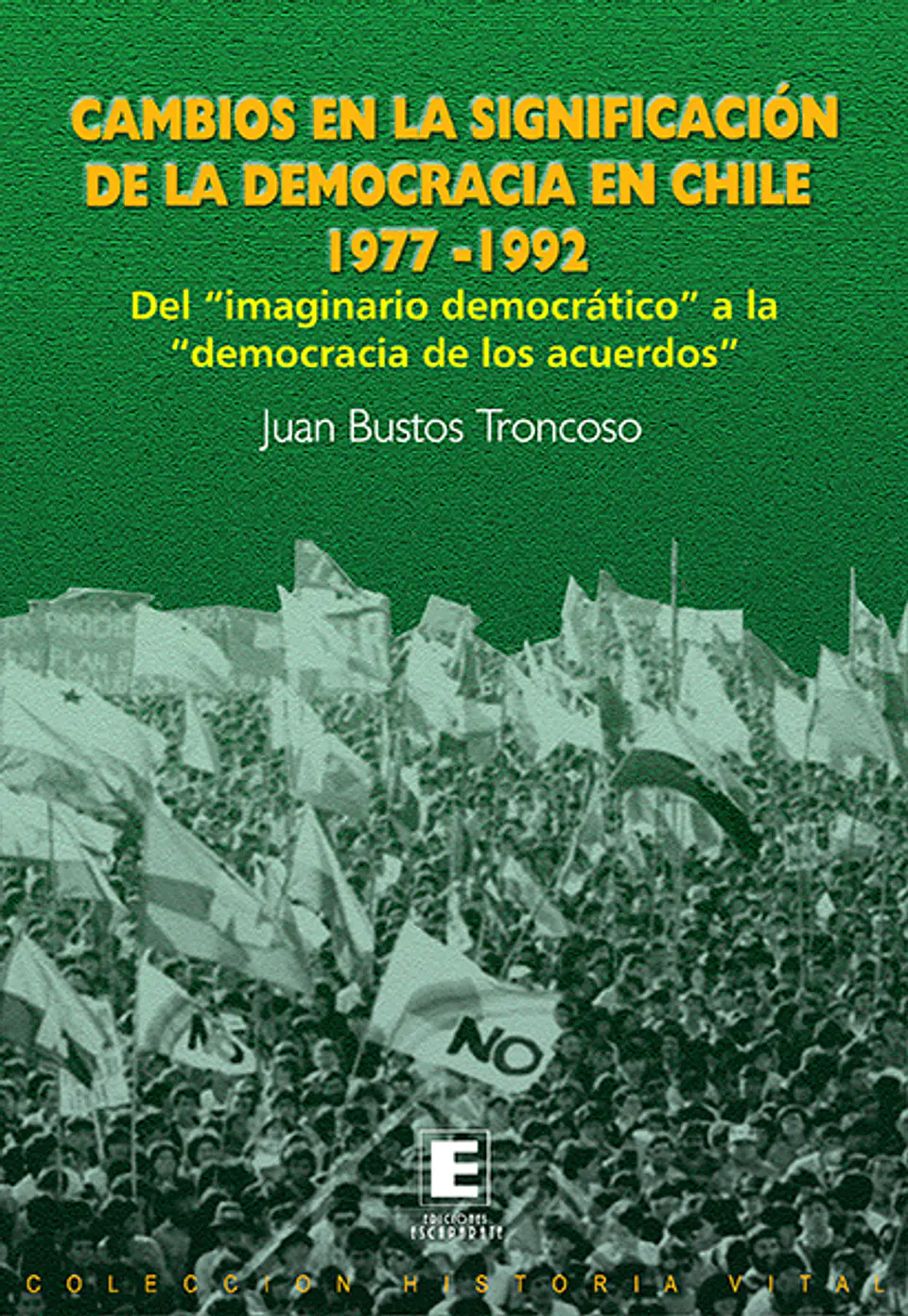 Cambios en la Significación de la Democracia en Chile 1977-1992. Del 