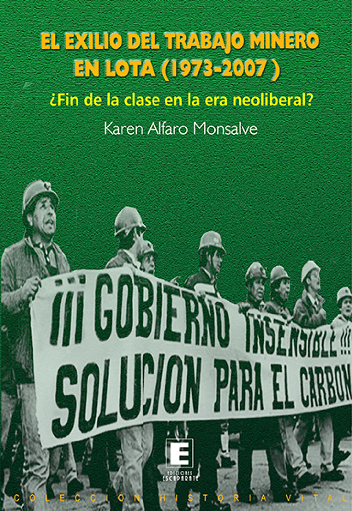 El Exilio del Trabajador Minero en Lota (1973-2007). ¿Fin de la clase en la era neoliberal?  1