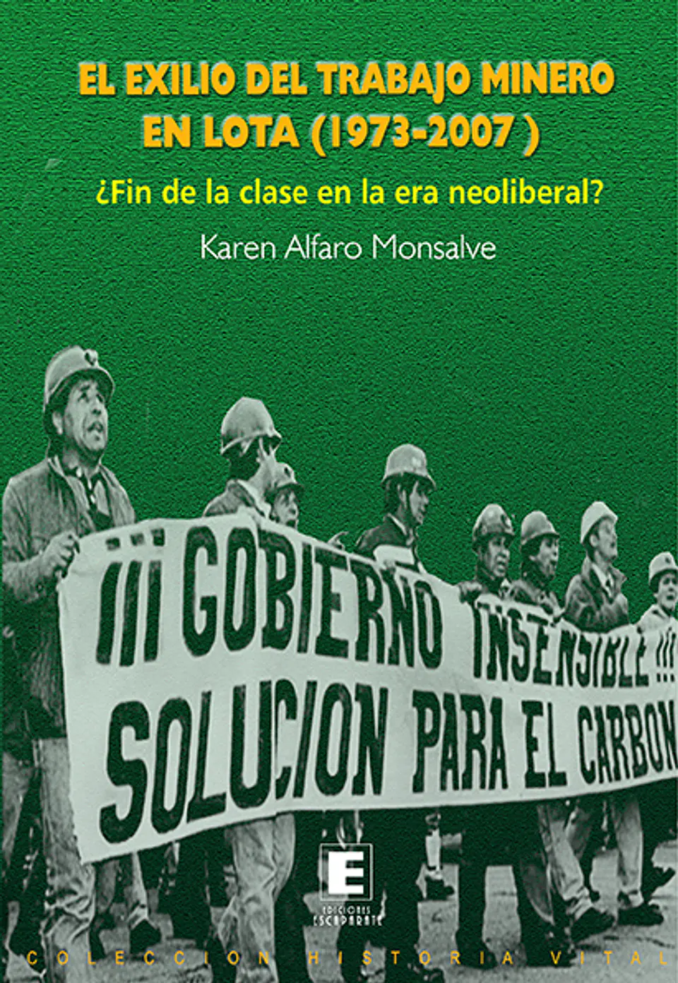 El Exilio del Trabajador Minero en Lota (1973-2007). ¿Fin de la clase en la era neoliberal?  1