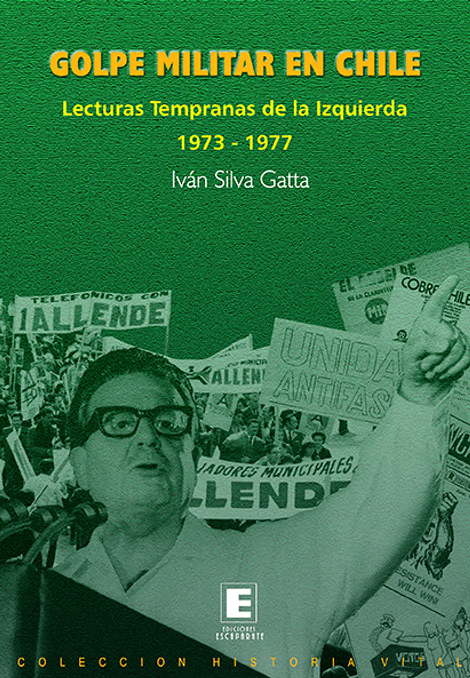 Golpe Militar en Chile. Lecturas tempranas de la izquierda 1973-1977. 1