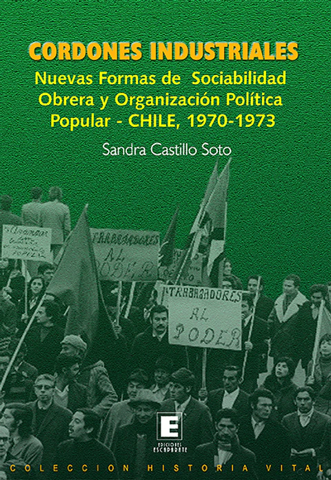 Cordones Industriales. Nuevas formas de sociabilidad obrera y organización política popular- CHILE, 1970-1973